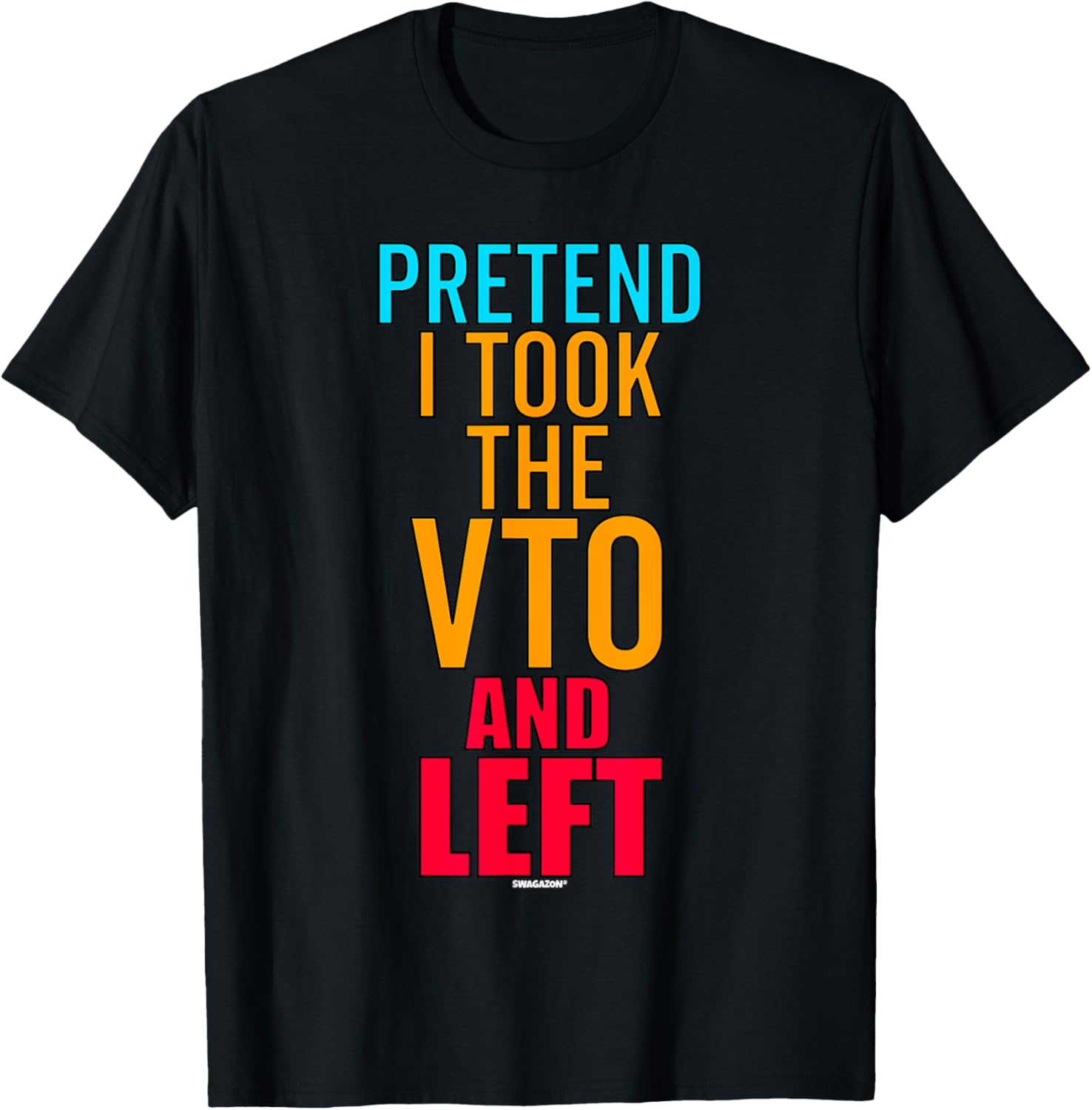 Pretend I Took the VTO And Left Coworker Swagazon Antisocial